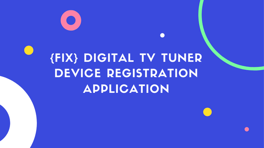 Digital TV Tuner Device Registration Application