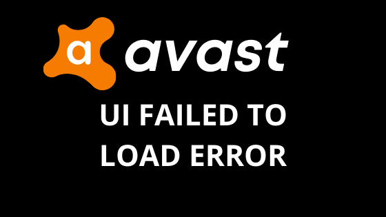 How to fix Avast UI failed to Load error 2020
