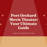 Port Orchard Movie Theater: Your Ultimate Guide