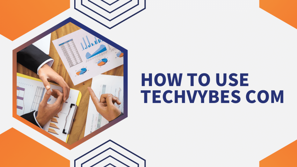 How to Use Techvybes com