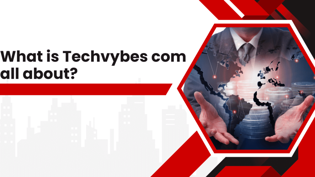 What is Techvybes com all about?